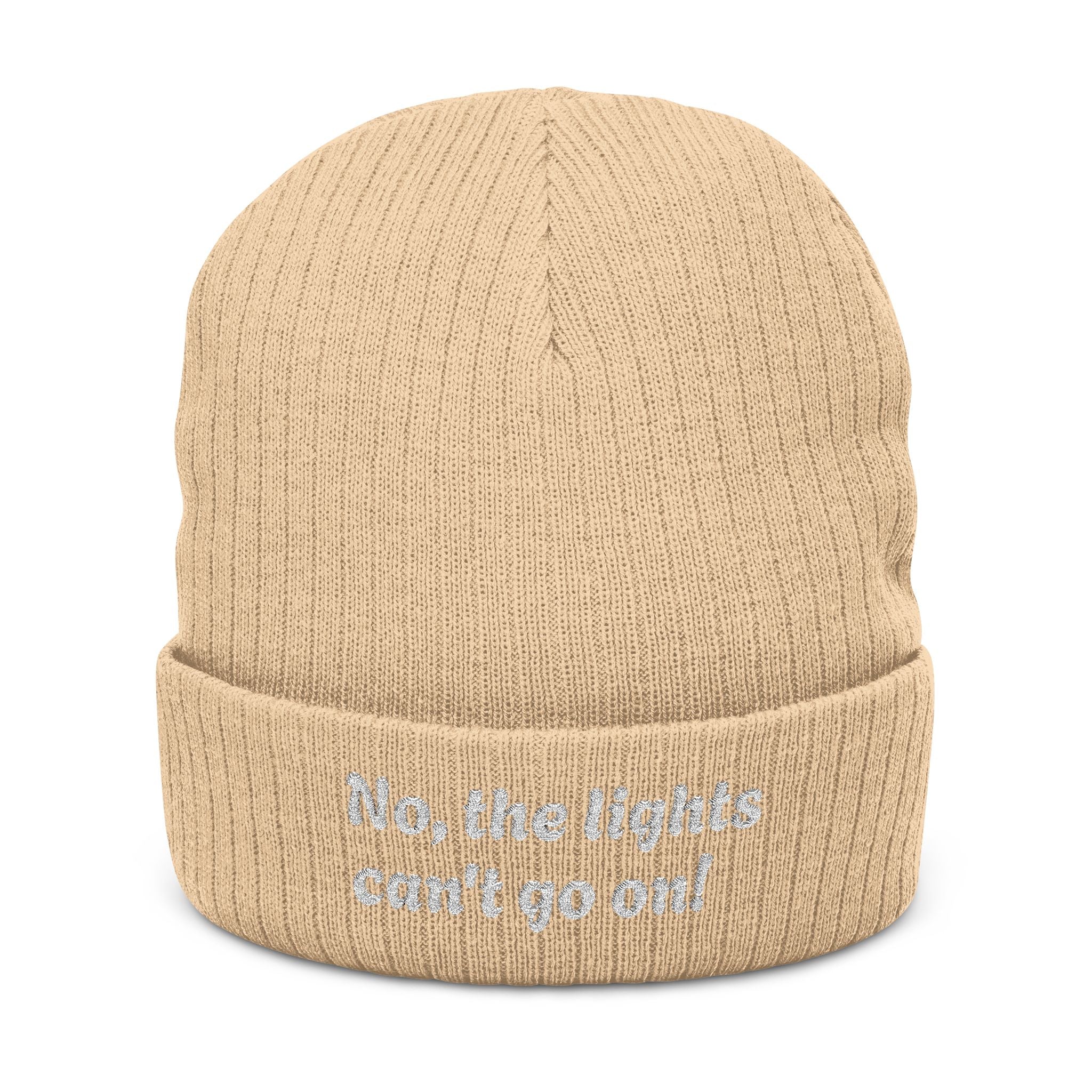 Ribbed Knit Beanie — Embroidered "No, the lights can't go on!" Winter Hat