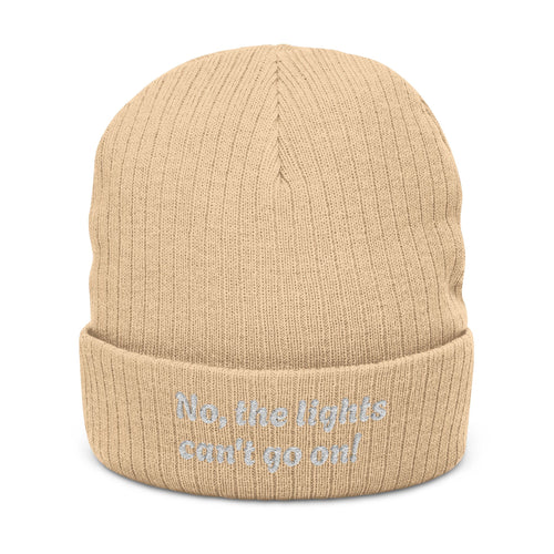 Ribbed Knit Beanie — Embroidered "No, the lights can't go on!" Winter Hat