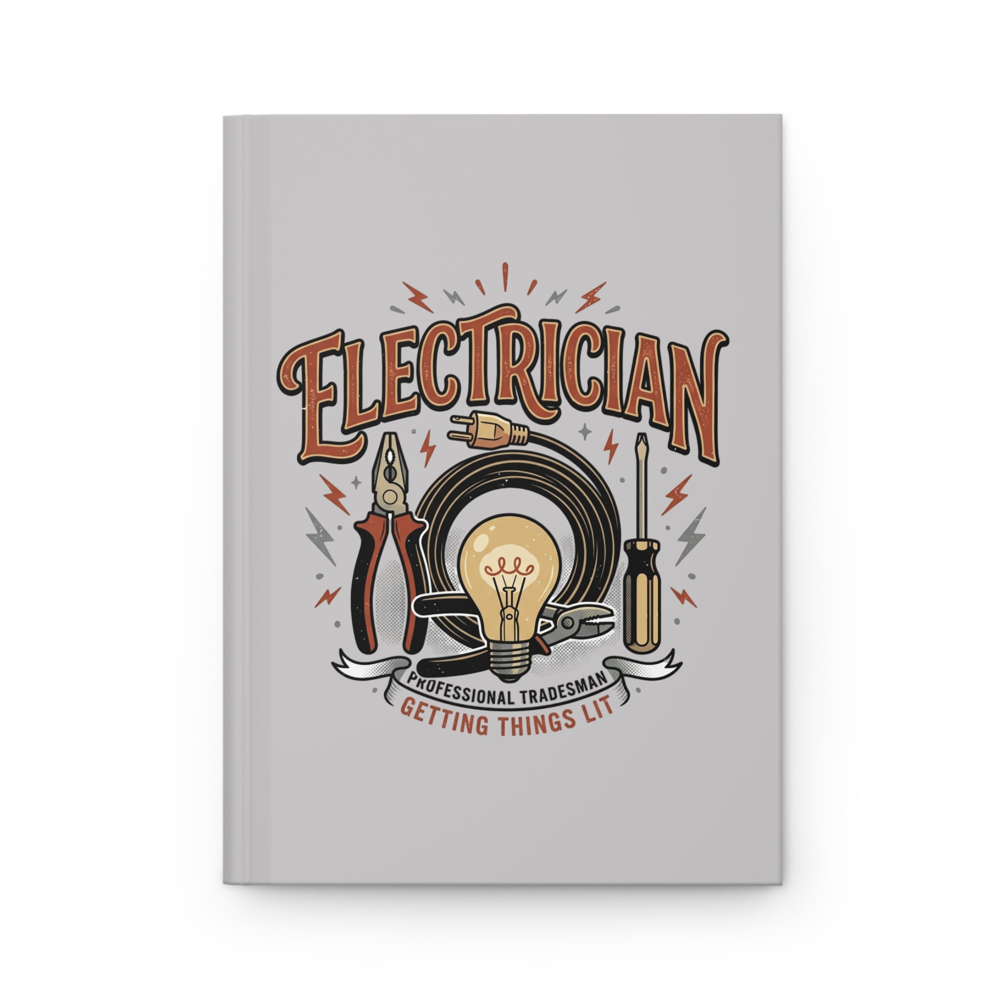 Electrician Hardcover Journal — 'Electrician: Getting Things Lit' Lined Notebook