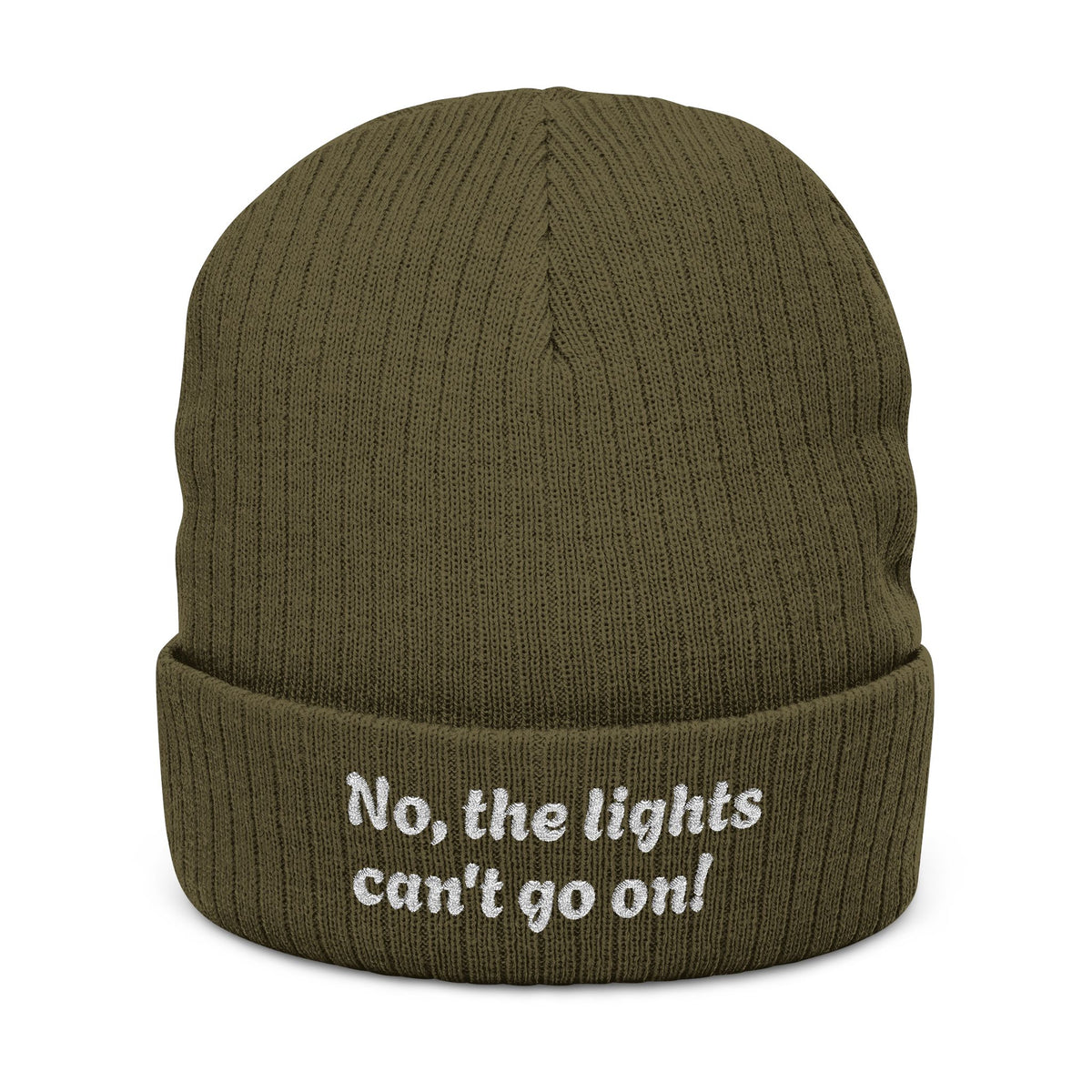 Ribbed Knit Beanie — Embroidered "No, the lights can't go on!" Winter Hat
